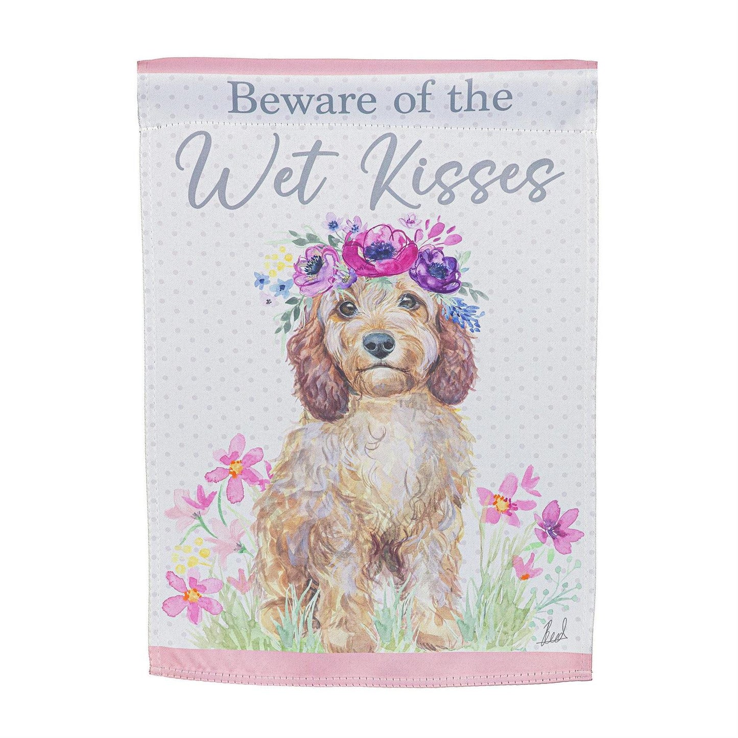 Beware of the Wet Kisses Garden Flag