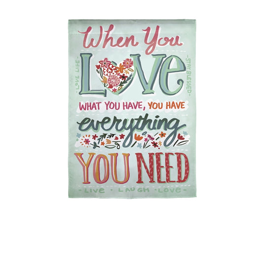 Love What You Have Printed Suede Garden Flag; Polyester
