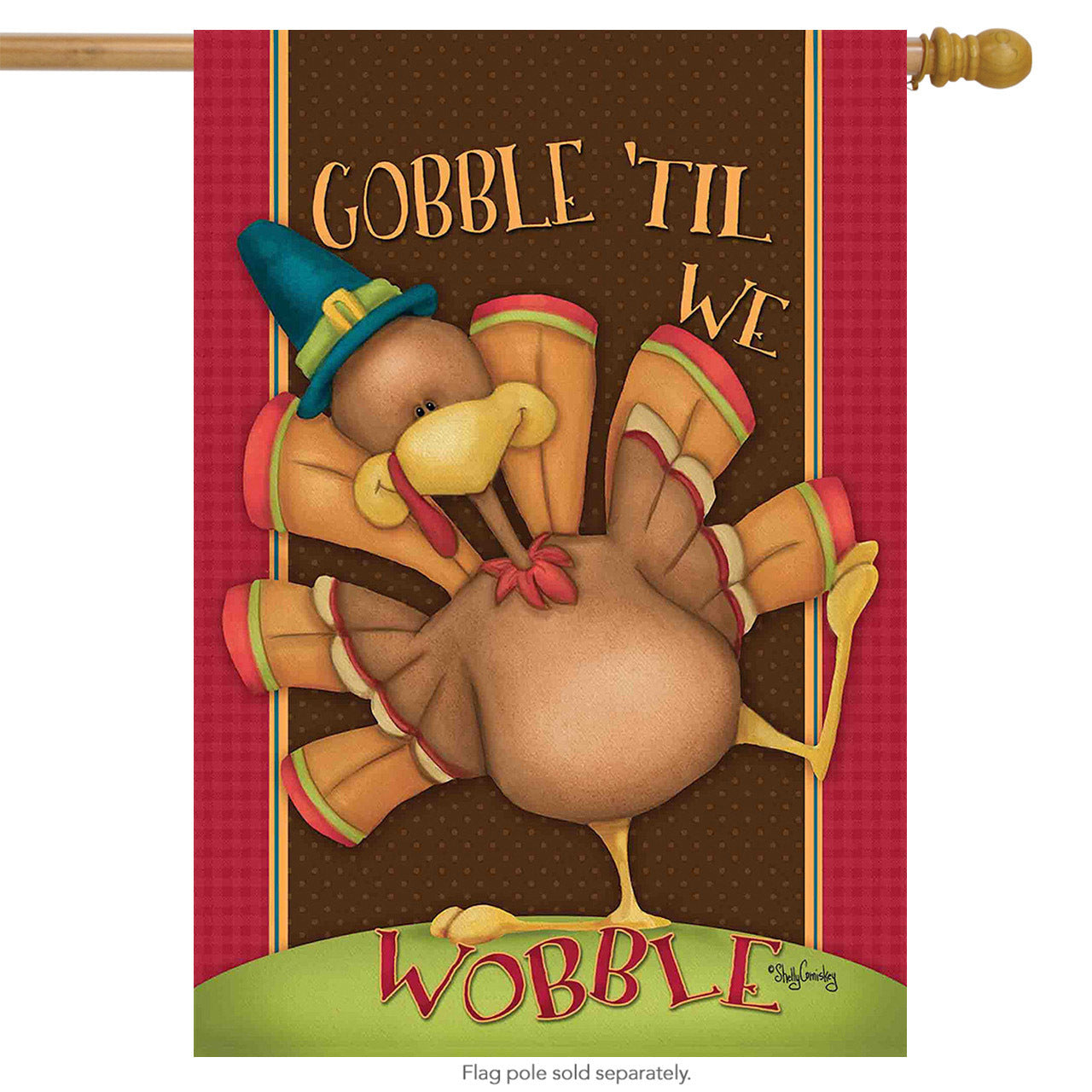 Gobble Til We Wobble Printed House Flag; Polyester