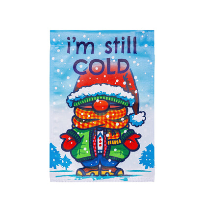 I'm Still Cold Printed Suede Garden Flag; Polyester 12.5"x18"