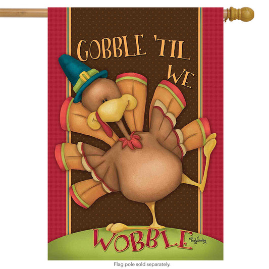 Gobble Til We Wobble Printed Seasonal House Flag; Polyester